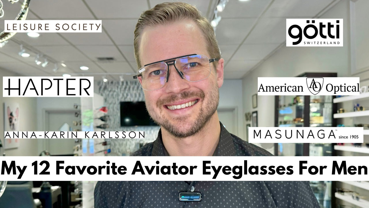 My 12 Favorite Optical Aviators For Men Hicks Brunson Eyewear