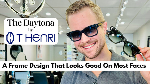 T. Henri Daytona | An Eyeglasses Frame Design That Fits Most Face Shapes