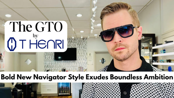 GTO Sunglasses | Bold New Limited Edition Navigator by T. Henri