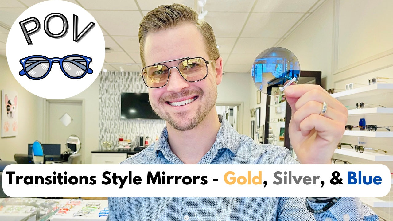 Transitions Style Mirrors POV | Look at and Thru Gold, Silver, & Blue ...