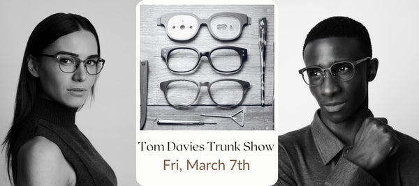 You’re Invited: Tom Davies Trunk Show at Hicks Brunson Eyewear!